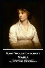 Mary Wollstonecraft - Maria: 