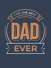 FOR THE BEST DAD EVER