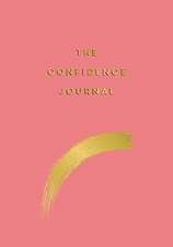 Confidence Journal: Tips and Exercises to Help You Overcome Self-Doubt