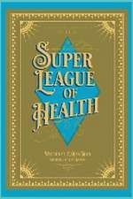 Justie Meets the Super League of Health