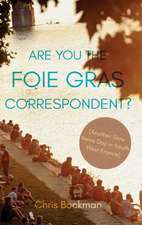 Are You the Foie Gras Correspondent?