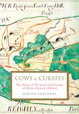 Cows and Curates: The story of the land and livings of Christ Church, Oxford