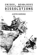 Crises, Deadlocks and Dissolutions: A Constitutional and Parliamentary History of Queensland 1859 to 1922