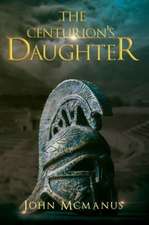 McManus, J: The Centurion's Daughter