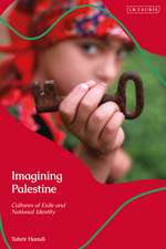 Imagining Palestine: Cultures of Exile and National Identity