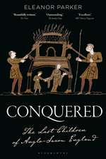 Conquered: The Last Children of Anglo-Saxon England