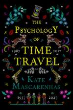 Mascarenhas, K: The Psychology of Time Travel