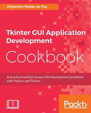 Tkinter GUI Application Development Cookbook