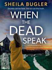 Bugler, S: When the Dead Speak