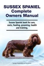 Sussex Spaniel Complete Owners Manual. Sussex Spaniel book for care, costs, feeding, grooming, health and training.