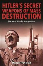 FitzGerald, M: Hitler's Secret Weapons of Mass Destruction