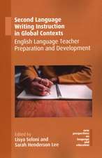 Second Language Writing Instruction in Global Contexts: English Language Teacher Preparation and Development