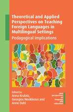 Theoretical and Applied Perspectives on Teaching Foreign Languages in Multilingual Settings