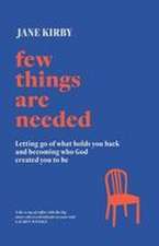 Few Things Are Needed