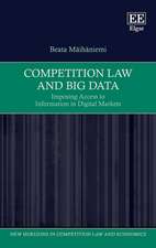 Competition Law and Big Data – Imposing Access to Information in Digital Markets