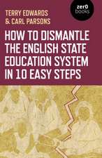 How to Dismantle the English State Education Sys – The Academy Experiment