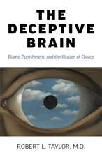 Deceptive Brain, The – Blame, Punishment, and the Illusion of Choice