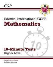 Edexcel International GCSE Maths 10-Minute Tests - Higher (includes Answers): for the 2025 and 2026 exams