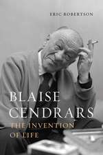 Blaise Cendrars: The Invention of Life