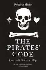 The Pirates’ Code: Laws and Life Aboard Ship