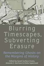 Blurring Timescapes, Subverting Erasure