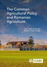 The Common Agricultural Policy and Romanian Agriculture