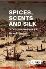 Spices, Scents and Silk – Catalysts of World Trade