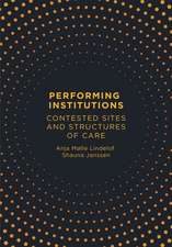 Performing Institutions: Contested Sites and Structures of Care