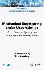 Mechanical Engineering in Uncertainties From Classical Approaches to Some Recent Developments