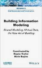 Building Information Modeling – Shared Modeling, Mutual Data, the New Art of Building