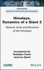 Himalaya – Dynamics of a Giant Volume 2 Tectonic Units and Structure of the Himalaya