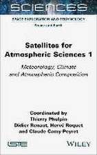 Satellites for Atmospheric Sciences 1 – Meteorology, Climate and Atmospheric Composition