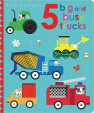 Touch and Explore 5 Big and Busy Trucks