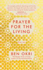 Ben Okri, O: Prayer for the Living