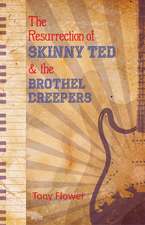 The Resurrection of Skinny Ted & the Brothel Creepers