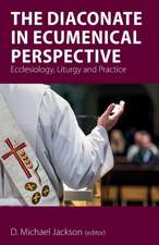 The Diaconate in Ecumenical Perspective