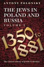 The Jews in Poland and Russia – Volume I: 1350 to 1881