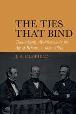 The Ties that Bind – Transatlantic Abolitionism in the Age of Reform, c. 1820–1865