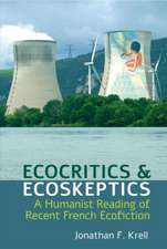 Ecocritics and Ecoskeptics – A Humanist Reading of Recent French Ecofiction