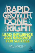 Rapid Growth, Done Right – Lead, Influence and Innovate for Success