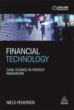 Financial Technology – Case Studies in Fintech Innovation