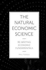 The Natural Economic Science – Re–Writing Economic Fundamentals