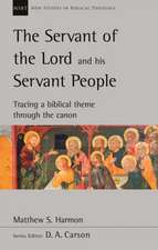 The Servant of the Lord and His Servant People – Tracing A Biblical Theme Through The Canon