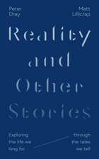 Reality and Other Stories – Exploring the life we long for through the tales we tell