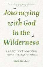 Journeying with God in the Wilderness – A 40 Day Lent Devotional through the book of Numbers