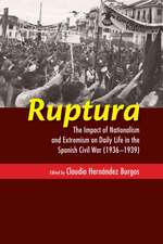 Ruptura – The Impact of Nationalism and Extremism on Daily Life in the Spanish Civil War (1936–1939)