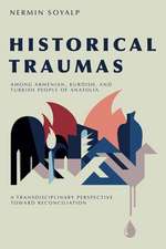 Historical Traumas among Armenian, Kurdish, and – A Transdisciplinary Perspective toward Reconciliation