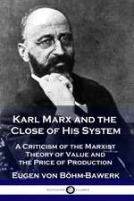 Karl Marx and the Close of His System