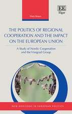 The Politics of Regional Cooperation and the Impact on the European Union – A Study of Nordic Cooperation and the Visegrad Group