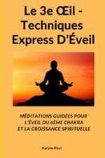 Le 3e ¿il - Techniques Express D'Éveil